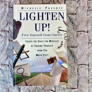 Lighten Up! Free Yourself from Clutter Hardback February 17 1998